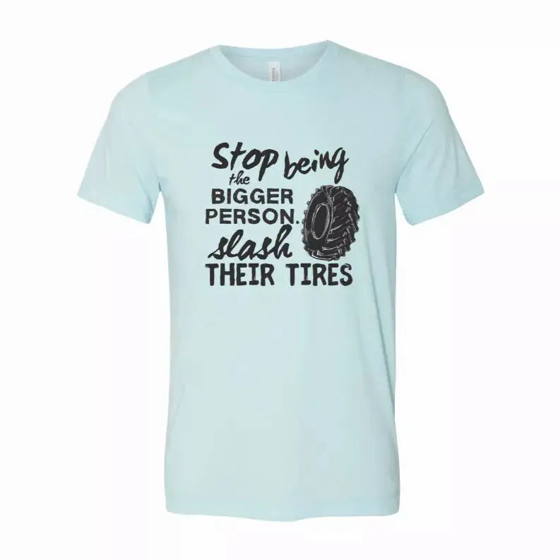 Stop Being the Bigger Person T-Shirt Simply Inspired Creations