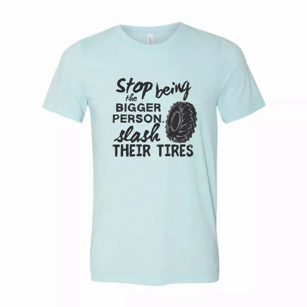 Stop Being the Bigger Person T-Shirt Simply Inspired Creations