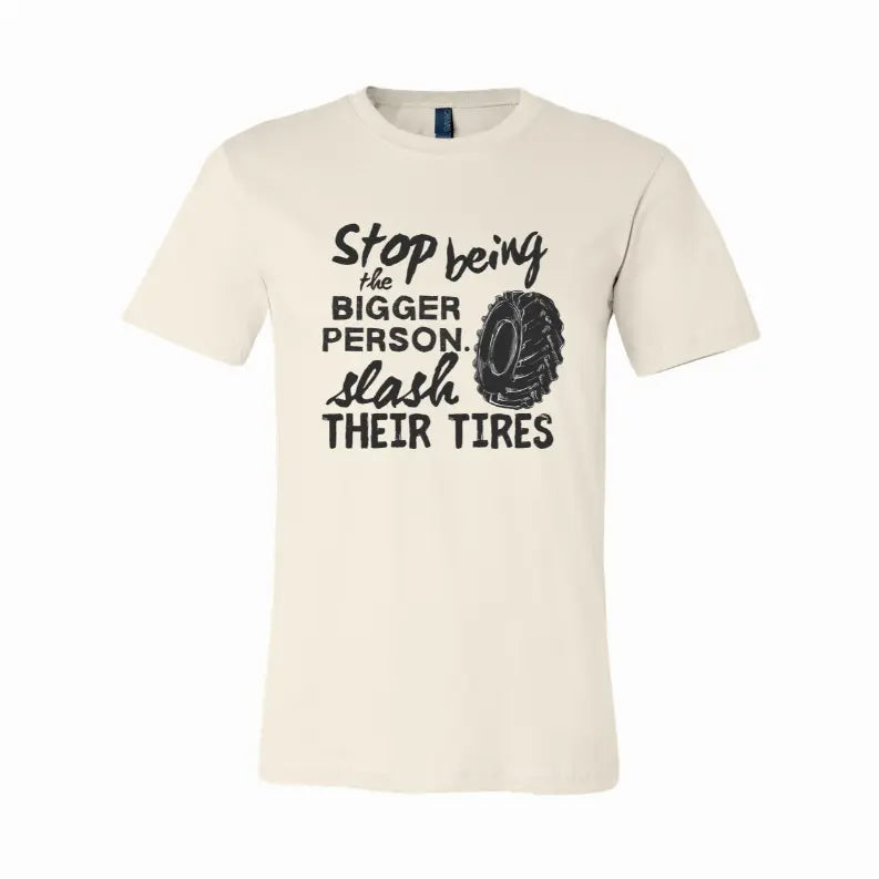 Stop Being the Bigger Person T-Shirt Simply Inspired Creations