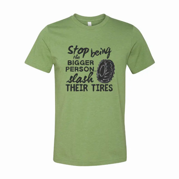 Stop Being the Bigger Person T-Shirt Simply Inspired Creations