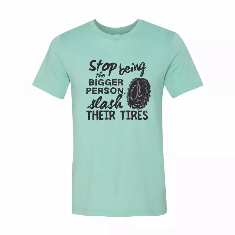 Stop Being the Bigger Person T-Shirt Simply Inspired Creations