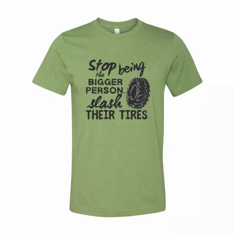 Stop Being the Bigger Person T-Shirt Simply Inspired Creations