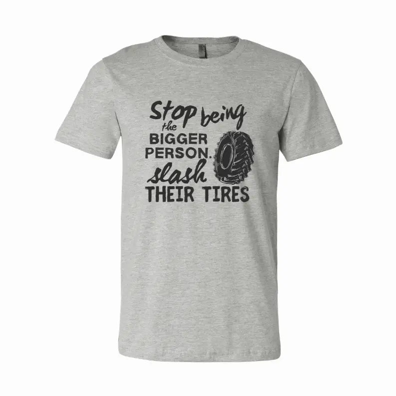 Stop Being the Bigger Person T-Shirt Simply Inspired Creations