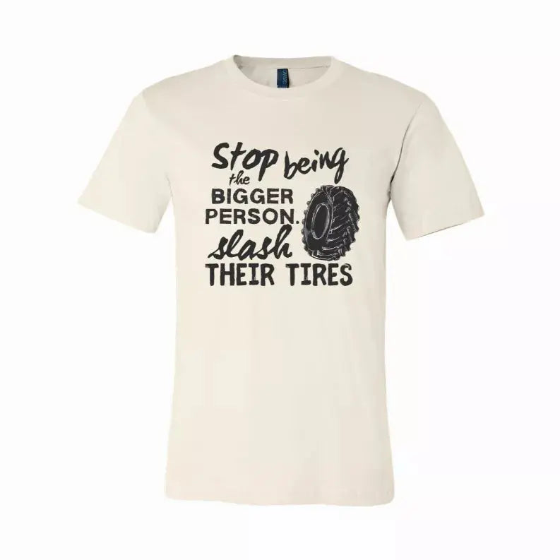 Stop Being the Bigger Person T-Shirt Simply Inspired Creations