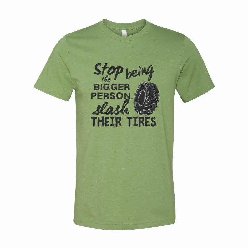 Stop Being the Bigger Person T-Shirt Simply Inspired Creations