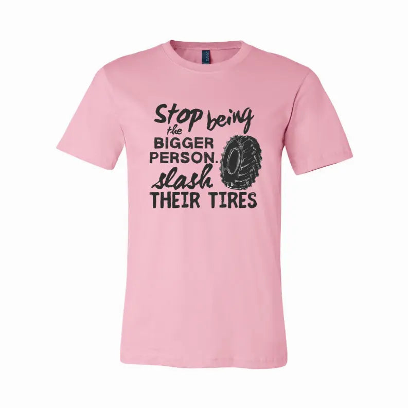 Stop Being the Bigger Person T-Shirt Simply Inspired Creations