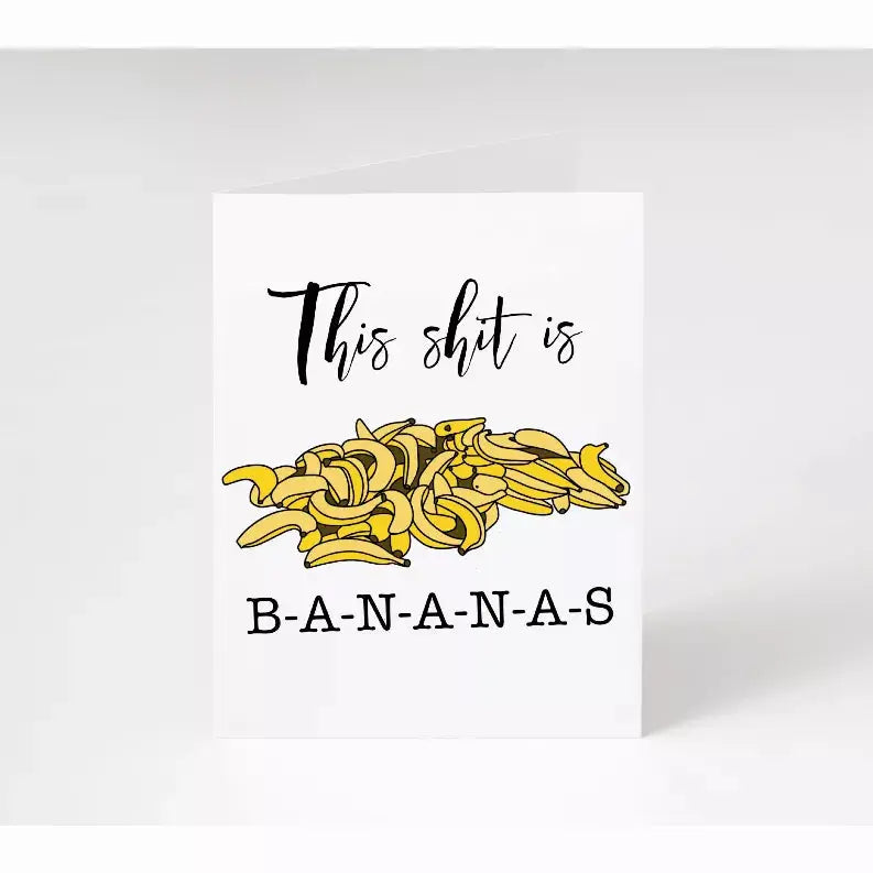 This Shit Is Bananas Card Sassper Goods