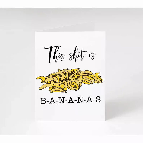 This Shit Is Bananas Card Sassper Goods