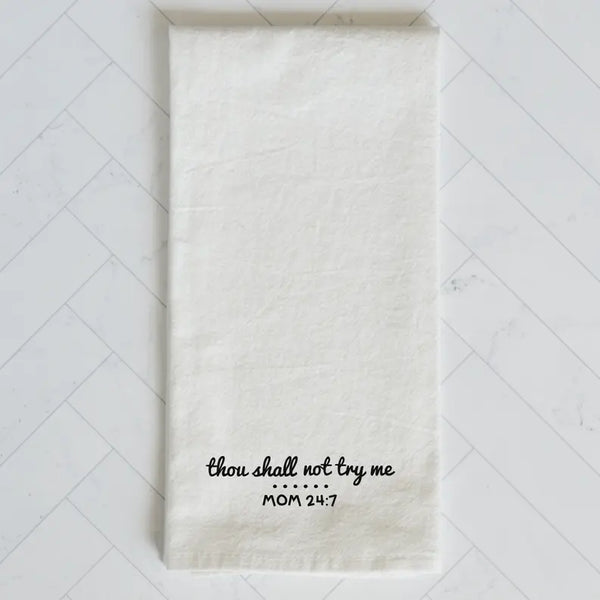 Thou Shalt Not Try Me Mommy Kitchen Towel The 308 Collective