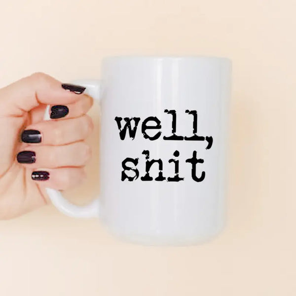 Well shit ceramic coffee mug Mug & Mini