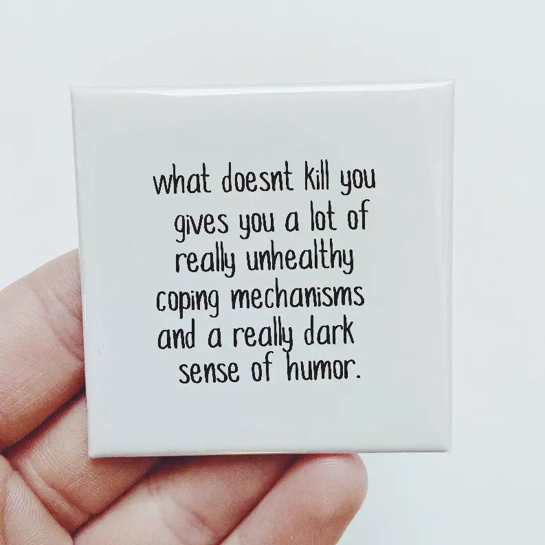 What Doesn't Kill You Magnet Sassper Goods