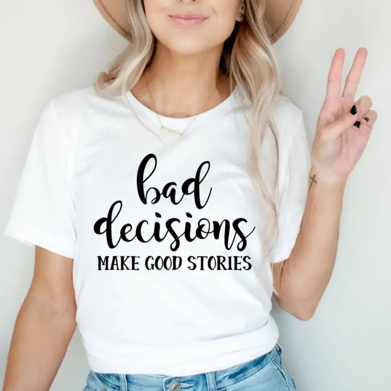 Women's Bad Decision T-Shirt Dream Team Designs
