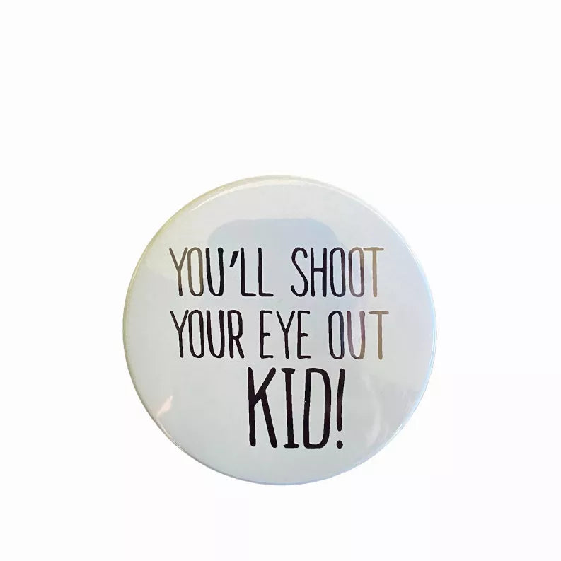 You'll Shoot Your Eye Out Kid Holiday Magnet Sassper Goods