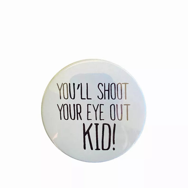 You'll Shoot Your Eye Out Kid Holiday Magnet Sassper Goods