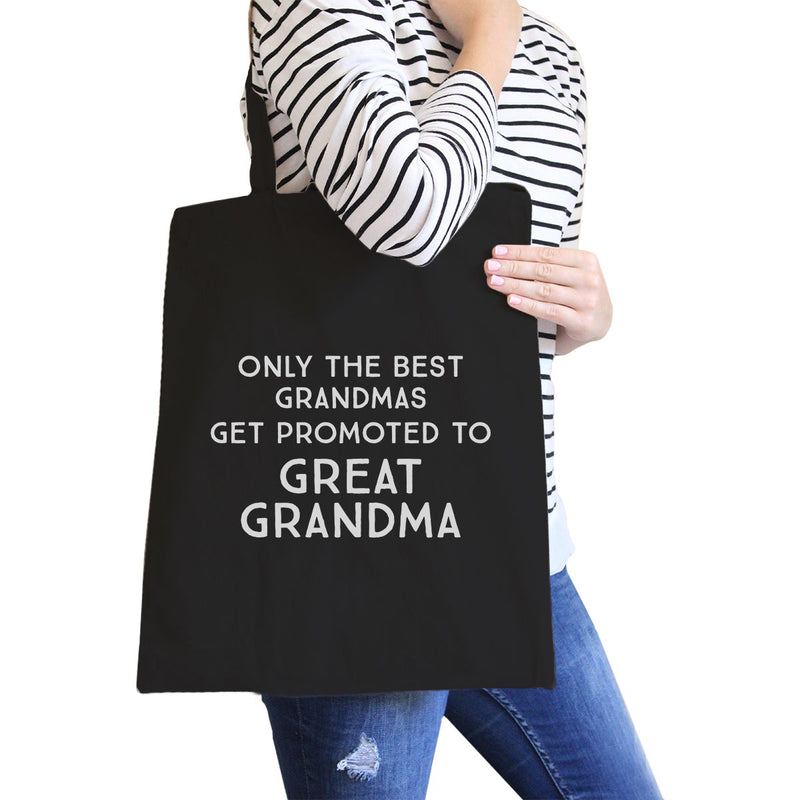 Only The Best Grandmas Get Promoted To Great Grandma Black Canvas Bag