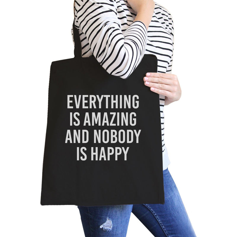 Everything But Nobody Happy Black Canvas Bag Witty Quote School Bag