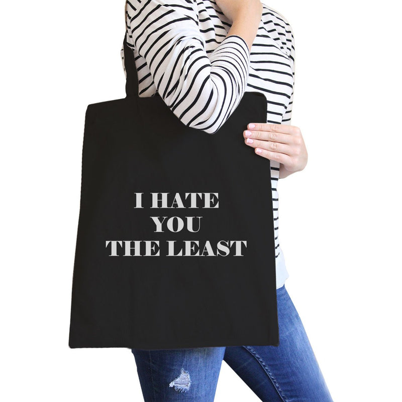 I Hate You The Least Funny Canvas Bag Witty Eco-Friendly Bag