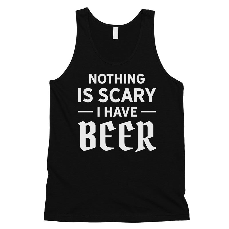 Nothing Scary Beer Mens Unafraid Creative Good Tank Top Friend Gift