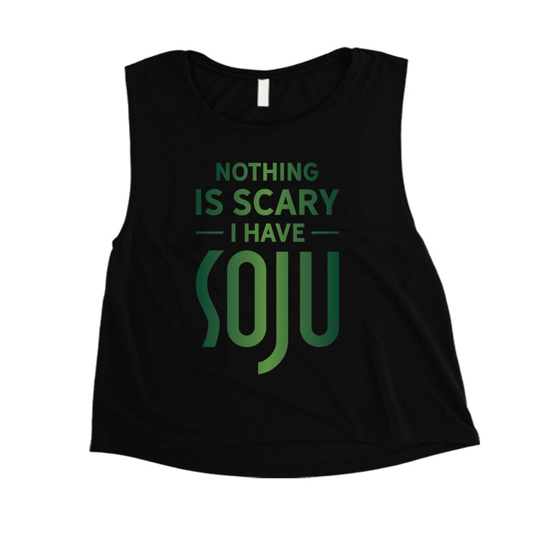 Nothing Scary Soju Womens Trendy Funny Best Crop Top Friend Gift