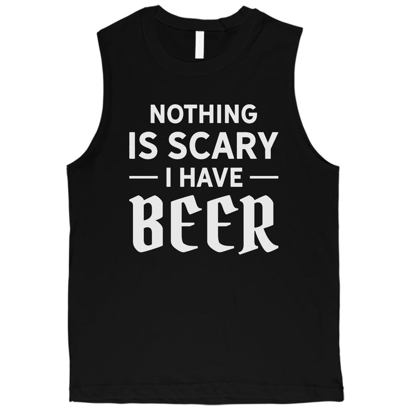Nothing Scary Beer Mens Chill Hilarious Cool Muscle Shirt Gag Gift