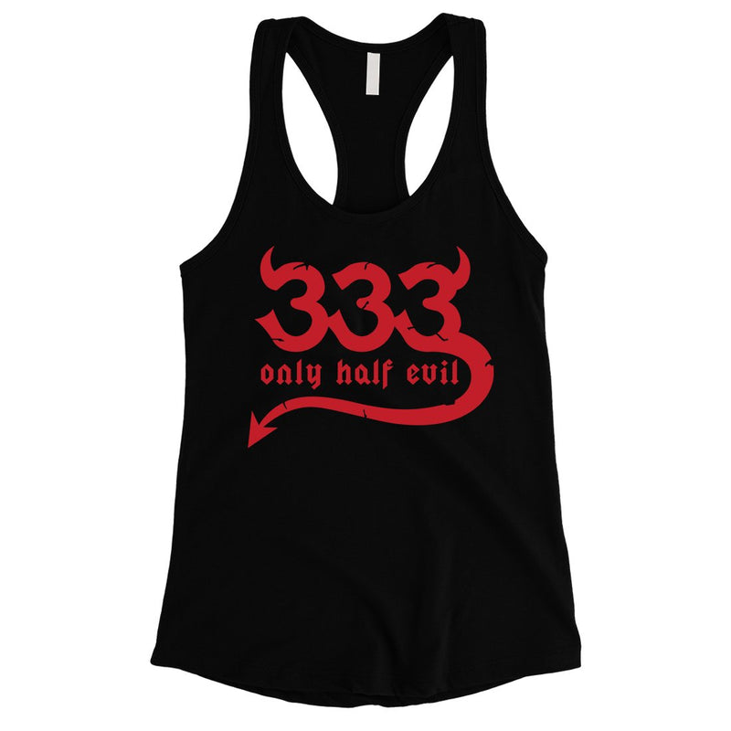 333 Only Half Evil Funny Halloween Costume Cute Womens Tank Top