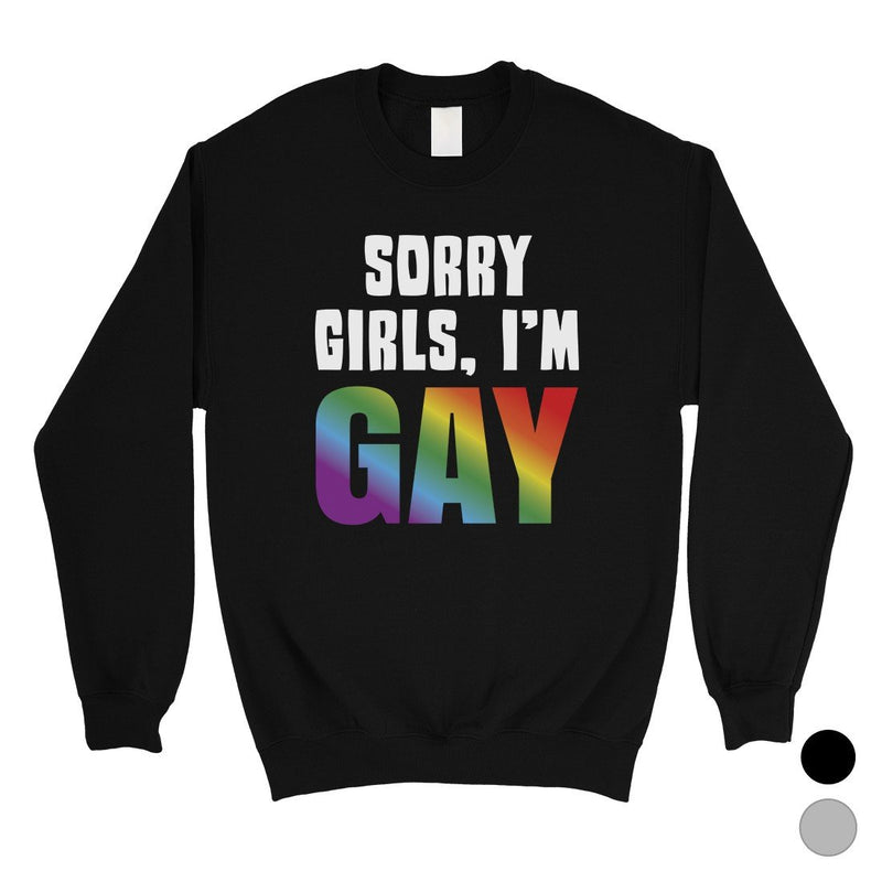 LGBT Sorry Girls Gay Rainbow Unisex SweaShirt