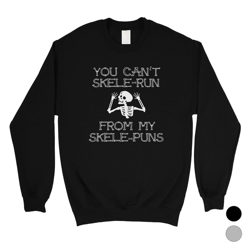 You Can't Skelerun From My Skelepuns Unisex Crewneck Sweatshirt
