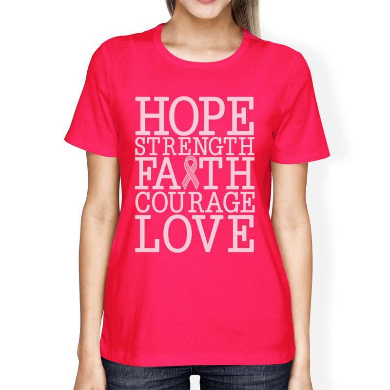 Hope Strength Faith Courage Love Breast Cancer Womens Hot Pink Shirt