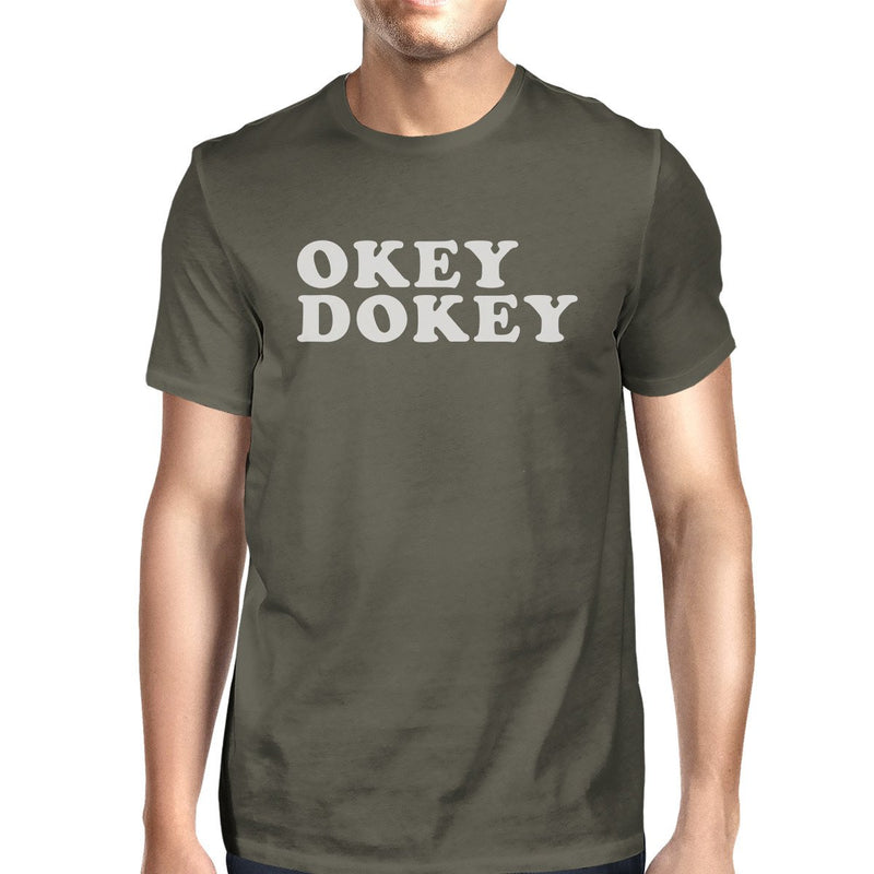 Okey Dokey Mens Charcoal Grey Funny Graphic Tee Witty Quote T Shirt