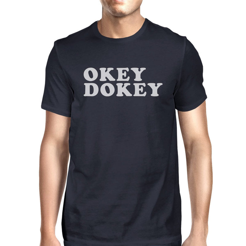 Okey Dokey Navy Crew Neck T-Shirt Humorous Graphic Top For Guys