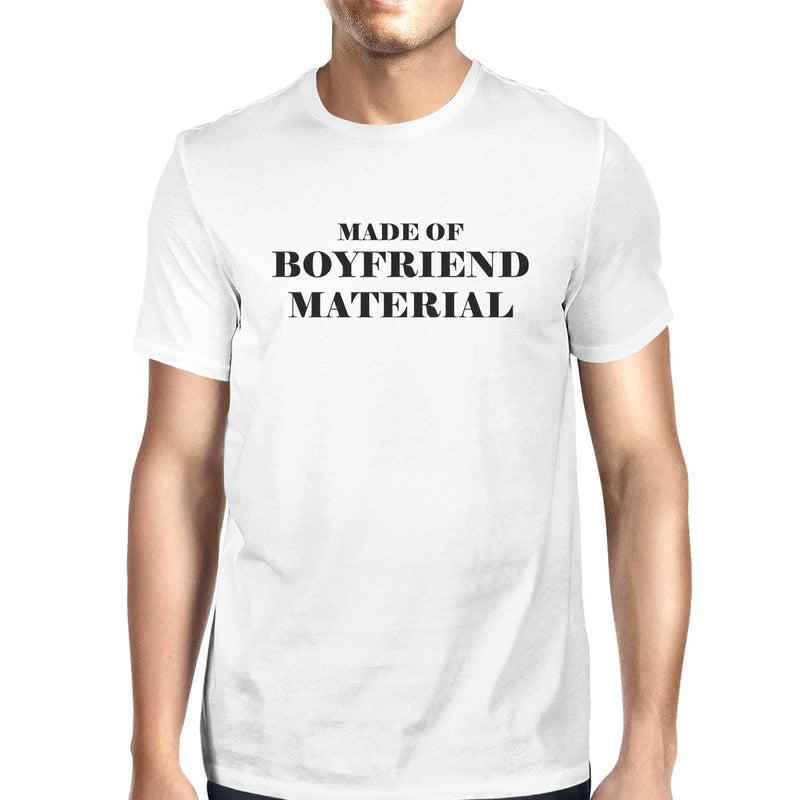 Boyfriend Material White Short Sleeve Round Neck T-Shirt For Men