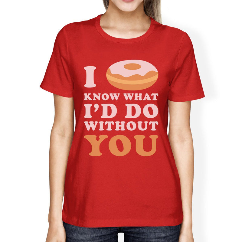 I Doughnut Know Womens Red Short Sleeve T Shirt Cute Design Top