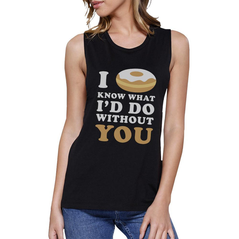 I Doughnut Know Womens Black Cute Graphic Muscle Top Funny Design