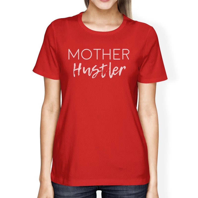 Mother Hustler Womens Red Short Sleeve Top Humorous Quote For Moms