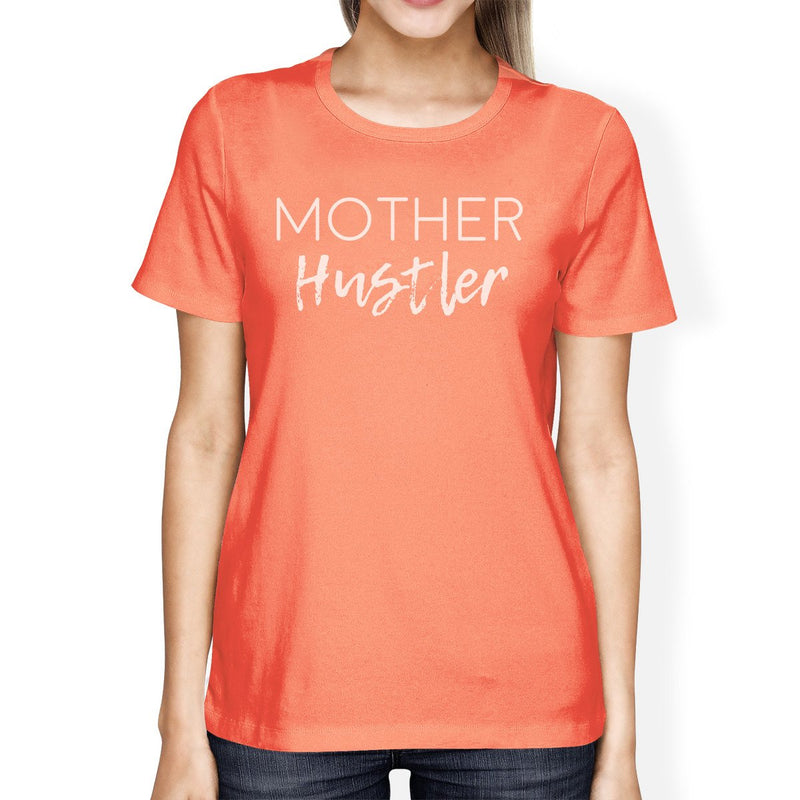 Mother Hustler Womens Peach Cute Graphic T-Shirt Gift For New Moms