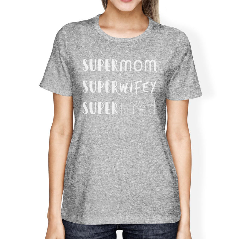 Super Mom Wifey Tired Women's Gray Funny Graphic T Shirt For Moms