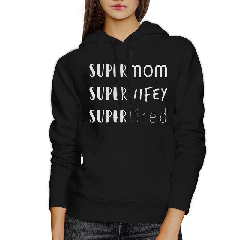 Super Mom Wifey Tired Black Funny Graphic Hoodie Gifts For New Moms