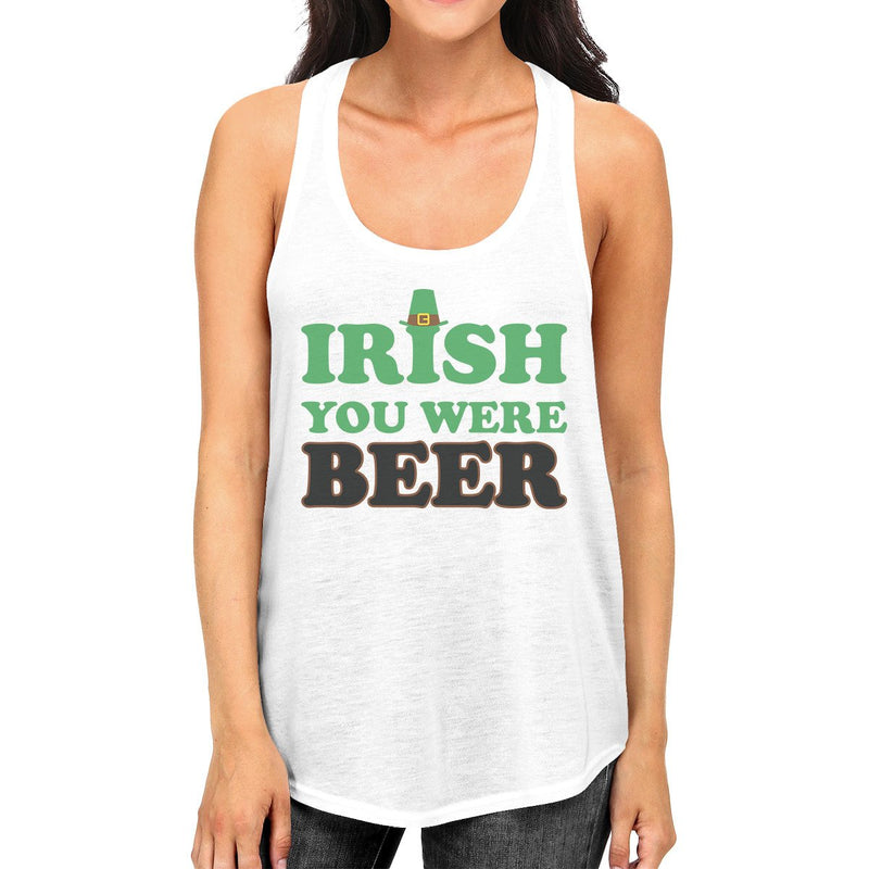 Irish You Were Beer Women's White Funny Design Tank Top Cotton