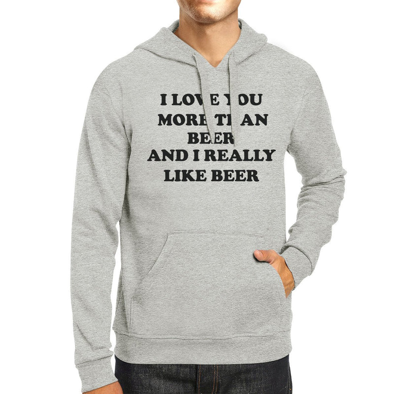 I Love You More Than Beer Gray Unisex Hoodie Gift For Irish Friends