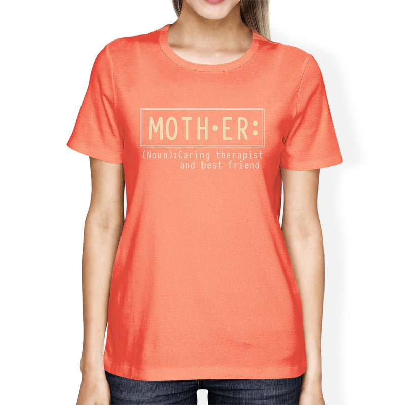 Mother Therapist Women's Peach Round Neck T Shirt Gift For Mothers