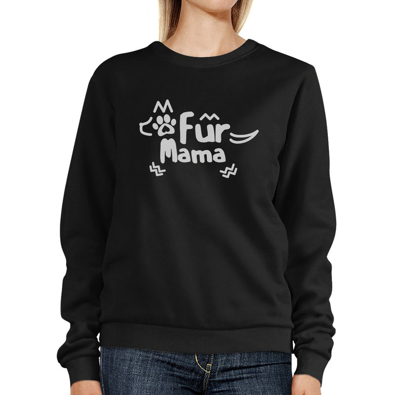 Fur Mama Black Unisex Pullover Sweatshirt Cute Gift Ideas For Her