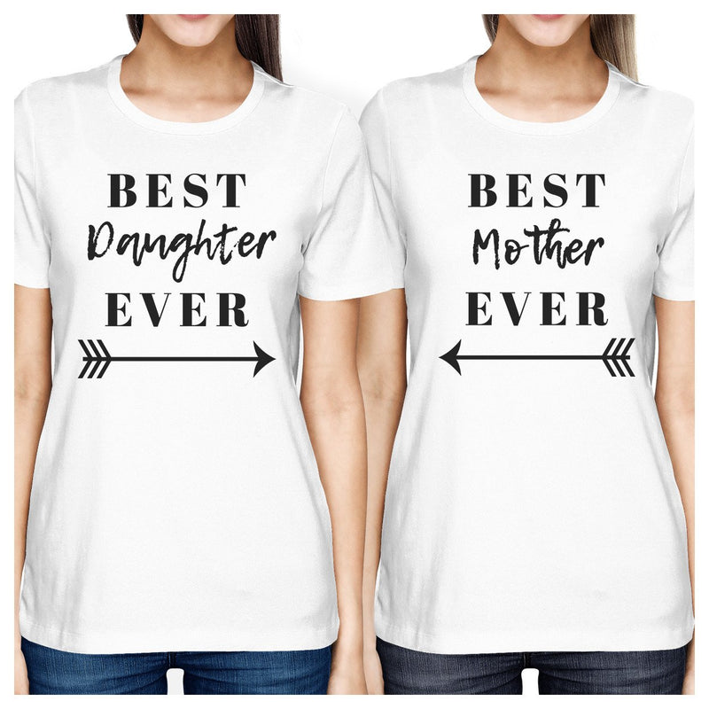 Best Daughter & Mother Ever White Womens T Shirt Cute Gift For Moms