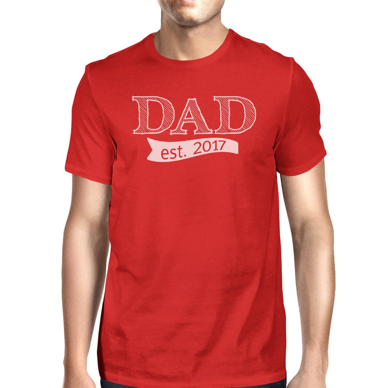 Dad Est 2017 Mens Red Cotton Crewneck Tee Shirts Cute New Dad Gifts