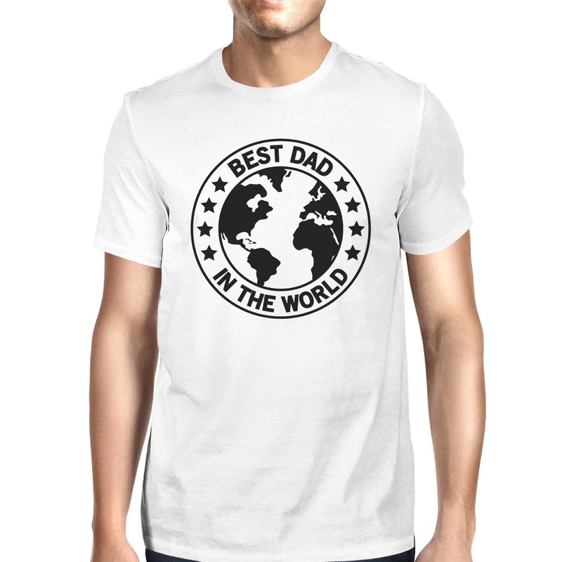 World Best Dad Mens White Round Tee Funny Gift Ideas For New Dads