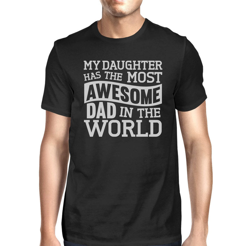 The Most Awesome Dad Mens Black T Shirt Perfect Dad Birthday Gift