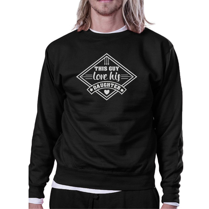 This Guy Love His Daughter Unisex Sweatshirt New Dad Gift From Wife
