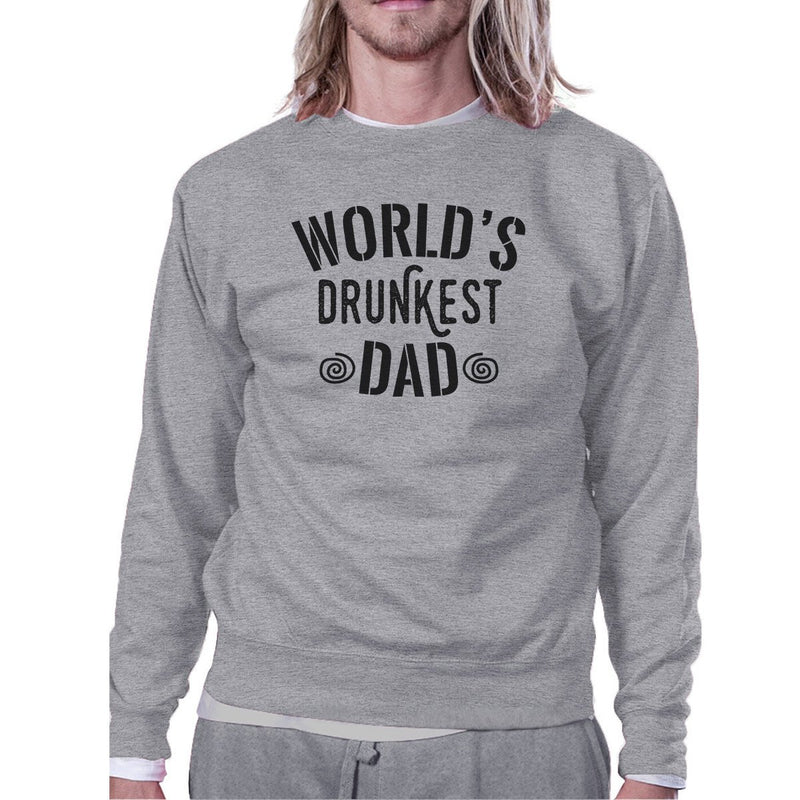 World's Drunkest Dad Unisex Grey Sweatshirt Humorous Gifts For Dad