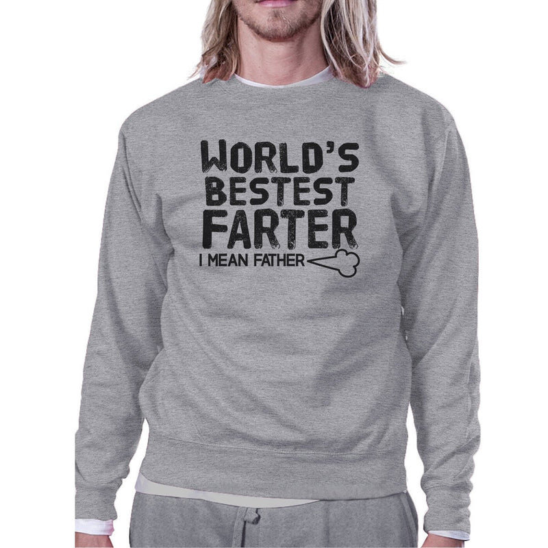 World's Bestest Farter Unisex Grey Pullover Sweatshirt Gift For Dad