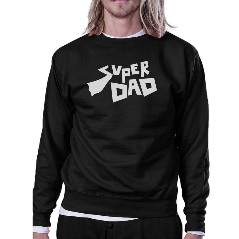 Super Dad Unisex Funny Graphic Sweatshirt Best Dad Birthday Gifts
