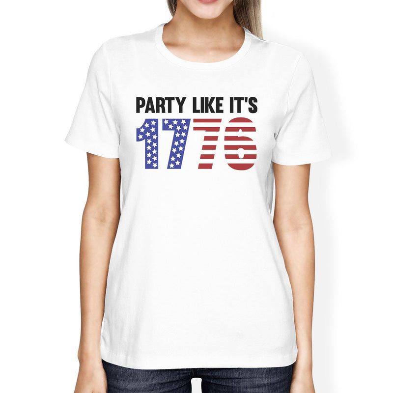 Party Like It's 1776 Womens White Funny Design Tee For 4th Of July